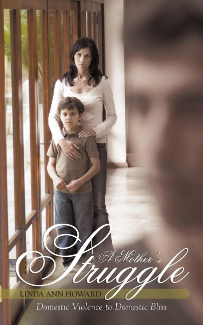 A Mothers Struggle: Domestic Violence to Domestic Bliss
