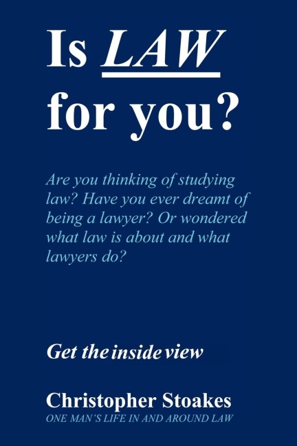 Is Law for You?: One Mans Life in and Around the Law