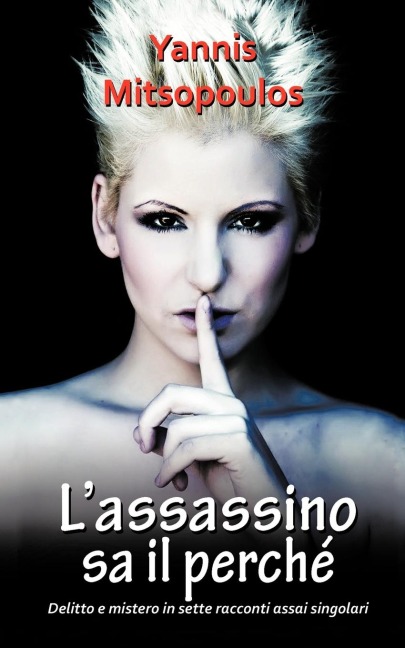 Lassassino Sa Il Perché: Sette Singolari Racconti Di Delitto E Mistero