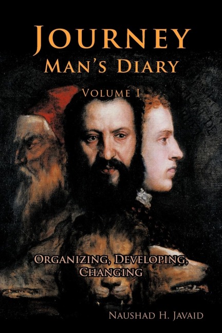Journey Mans Diary-Volume I: Organizing, Developing, Changing