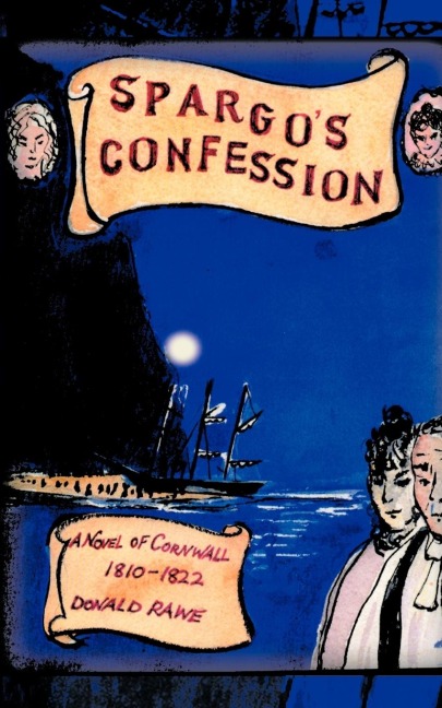 Spargos Confession: A Novel of Cornwall 1810-22