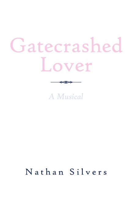 Gatecrashed Lover: A Musical