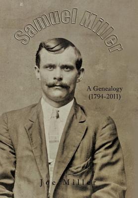 Samuel Miller: A Genealogy (1974-2011)