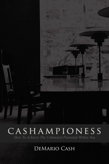 Cashampioness: How To Achieve The Unlimited Potential Within You