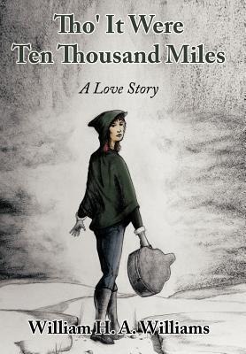 Tho It Were Ten Thousand Miles: A Love Story