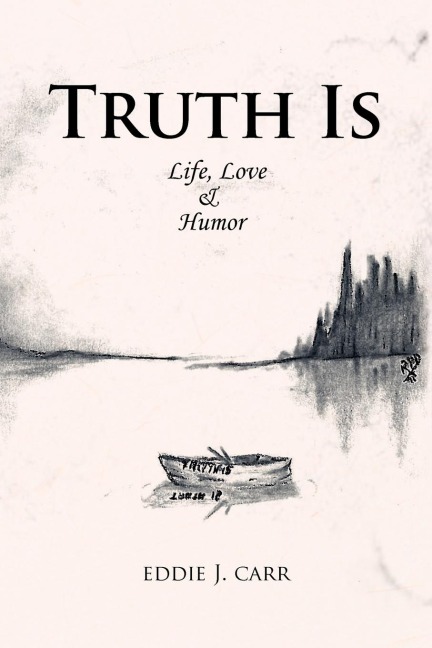 Truth Is: Life, Love & Humor