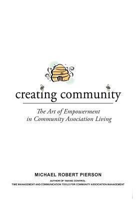 Creating Community: The Art of Empowerment in Community Association Living