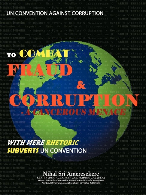Un Convention Against Corruption to Combat Fraud & Corruption: A Cancerous Menace with Mere Rhetoric Subverts Un Convention