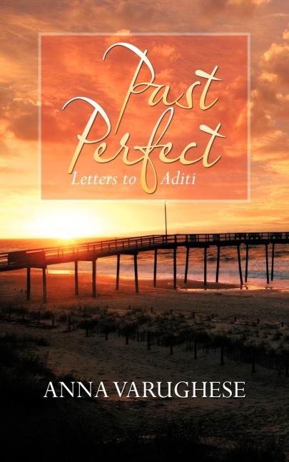 Past Perfect: Letters to Aditi