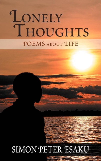 Lonely Thoughts: Poems about Life
