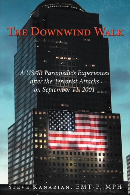 The Downwind Walk: A Usar Paramedics Experiences After the Terrorist Attacks on September 11, 2001