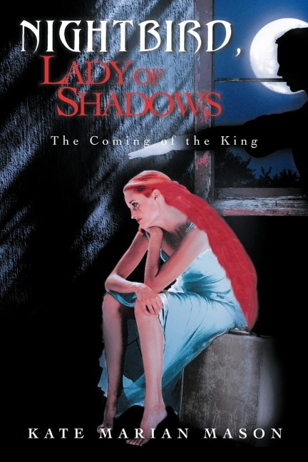 Nightbird, Lady of Shadows: The Coming of the King