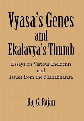 Vyasa's Genes and Ekalavya's Thumb Essays on Various Incidents and Issues from the Mahabharata