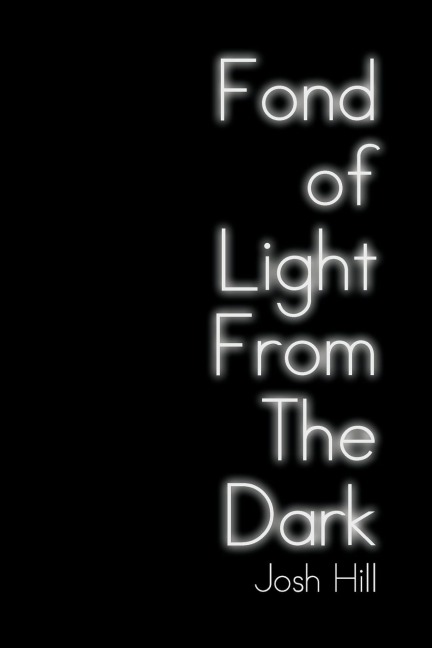 Fond of Light from the Dark