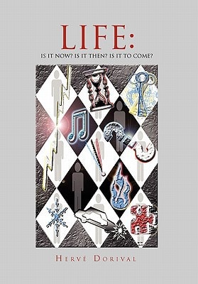 Life Is It Now? Is It Then? Is It to Come?