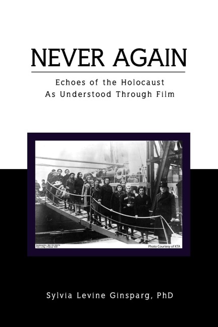 Never Again: Echoes of the Holocaust as Understood Through Film