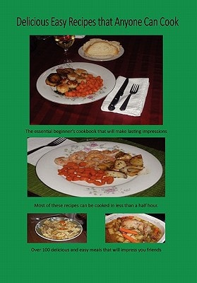 Delicious Easy Recipes That Anyone Can Cook