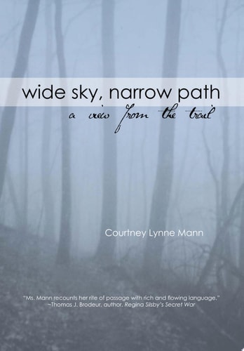 Wide Sky, Narrow Path A View from the Trail
