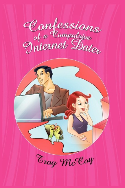 Confessions of a Compulsive Internet Dater