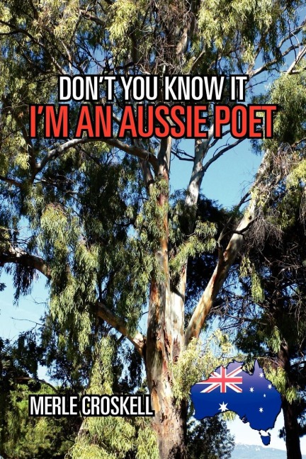 DONT YOU KNOW IT IM AN AUSSIE POET