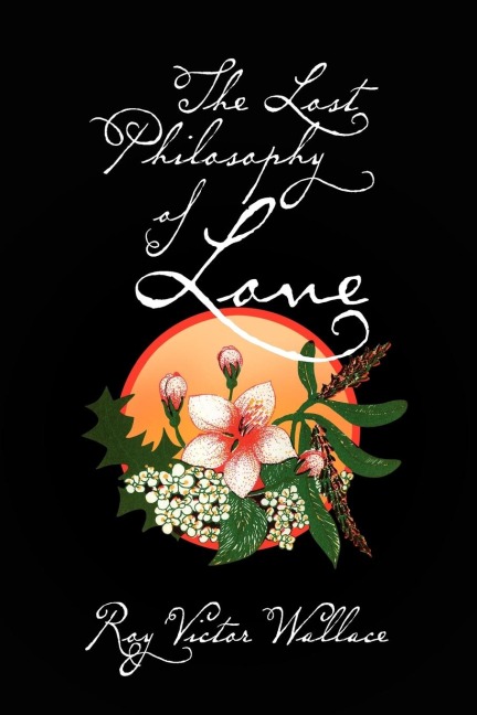The Lost Philosophy of Love
