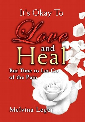 It's Okay to Love and Heal But Time to Let Go of the Pain