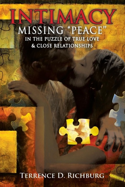 Intimacy: Missing Peace in the Puzzle of True Love & Close Relationships: Missing Peace in the Puzzle of True Love & Close