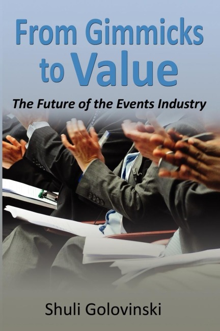 From Gimmicks to Value: The Future of the Events Industry