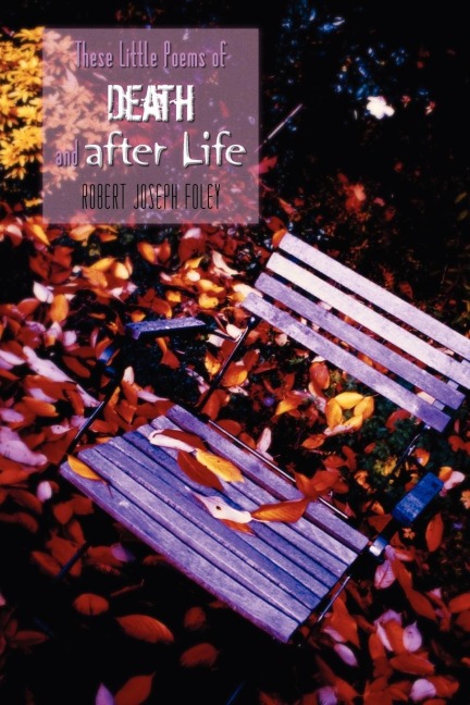 These Little Poems of Death and After Life