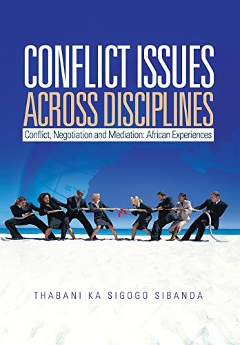 Conflict Issues Across Disciplines Conflict, Negotiation and Mediation : African Experiences