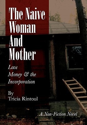 The Naive Woman and Mother Love, Children, Money & the Incorporation