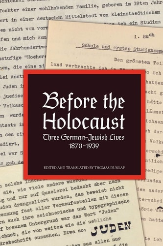 Before the Holocaust Three German-Jewish Lives, 1870-1939