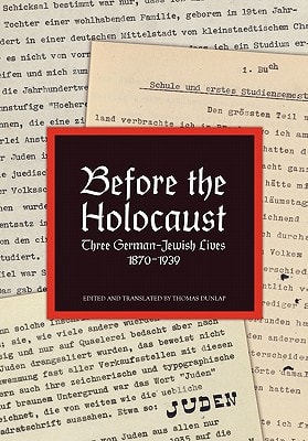 Before the Holocaust Three German-Jewish Lives, 1870-1939