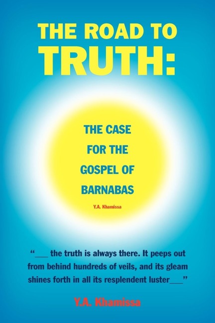 THE ROAD TO TRUTH: THE CASE FOR THE GOSPEL  OF BARNABAS