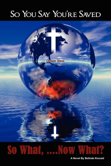 So You Say Youre Saved, So What... Now What?