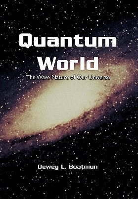 Quantum World The Wave Nature of Our Universe