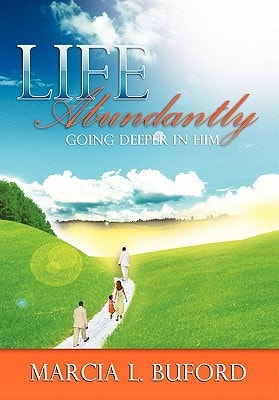 Life Abundantly Going Deeper in Him