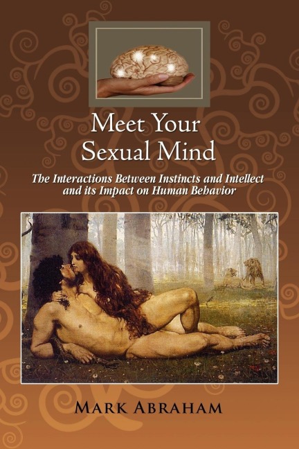 Meet Your Sexual Mind: The Interaction Betwen Instinct and Intellect and its Impact on Human Behavior