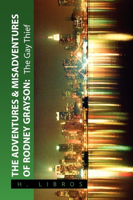 The Adventures & Misadventures of Rodney Grayson: The Gay Thief