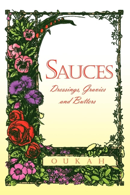 Sauces: Dressings, Gravies and Butters