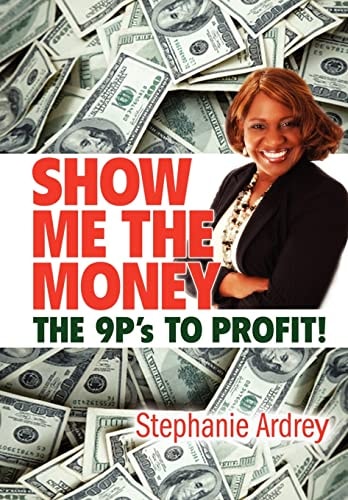 Show Me the Money the 9p's to Profit!