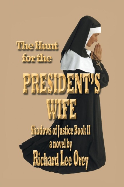 The Hunt for the Presidents Wife: Shadows of Justice Book Ii