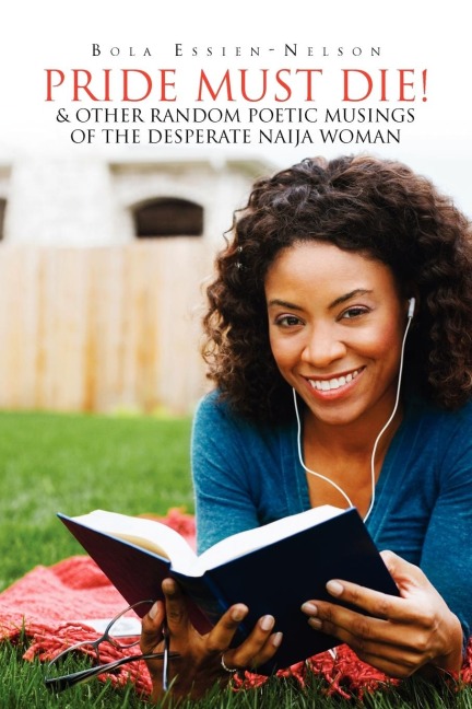 Pride Must Die! &  Other Random Poetic Musings of The Desperate Naija Woman
