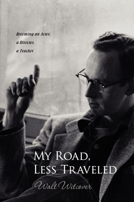 My Road, Less Traveled: Becoming an Actor, a Director, a Teacher