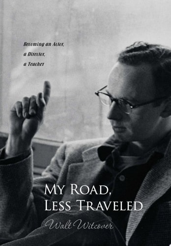 My Road, Less Traveled Becoming an Actor, a Director, a Teacher
