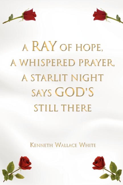 A Ray of Hope, a Whispered Prayer, a Starlit Night Says Gods Still There