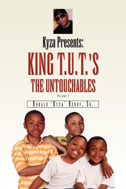 Kyza Presents: King T.U.T.s the Untouchables Volume I: The Untouchables