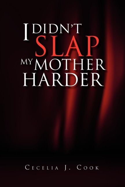 I Didnt Slap My Mother Harder
