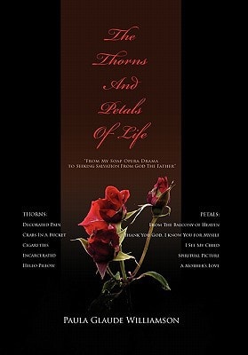 The Thorns and Petals of Life