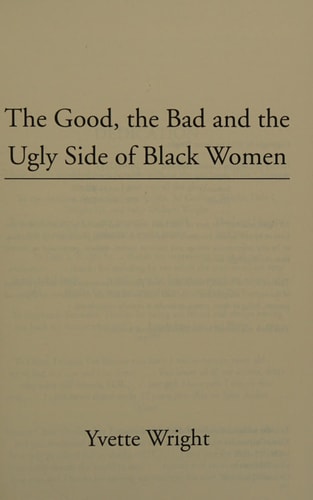 The Good, the Bad and the Ugly Side of Black Women